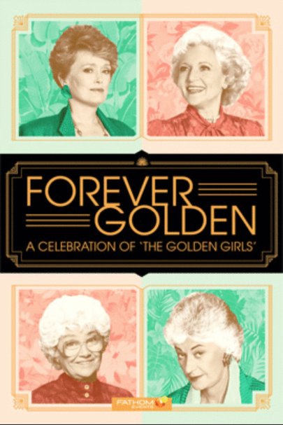 Poster of the movie Forever Golden! A Celebration of the Golden Girls