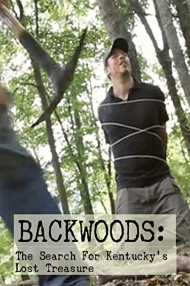 Poster of the movie Backwoods: The Search for Kentucky's Lost Treasure