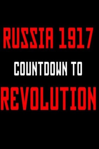 Poster of the movie Russia 1917: Countdown to Revolution