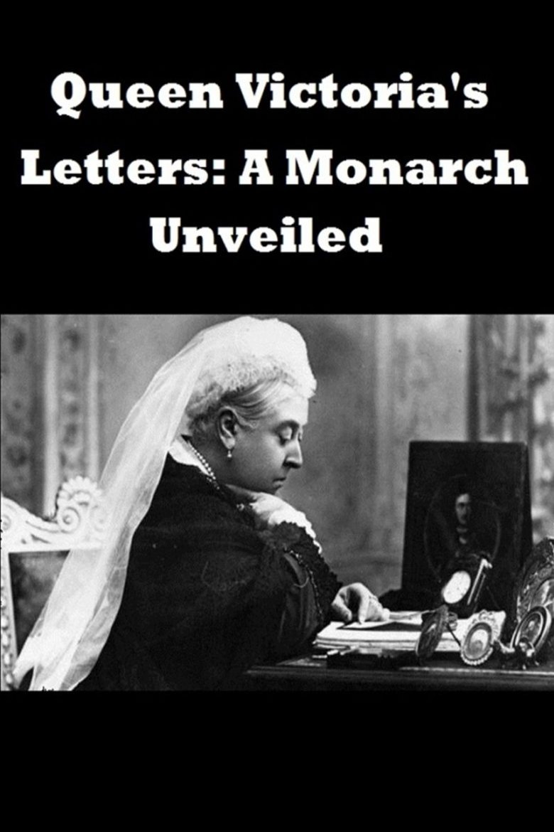 Poster of the movie Queen Victoria's Letters: A Monarch Unveiled