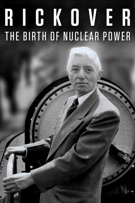 Poster of the movie Rickover: The Birth of Nuclear Power