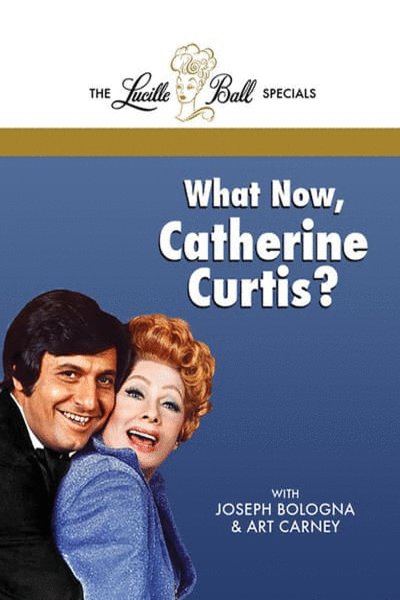 Poster of the movie What Now, Catherine Curtis?