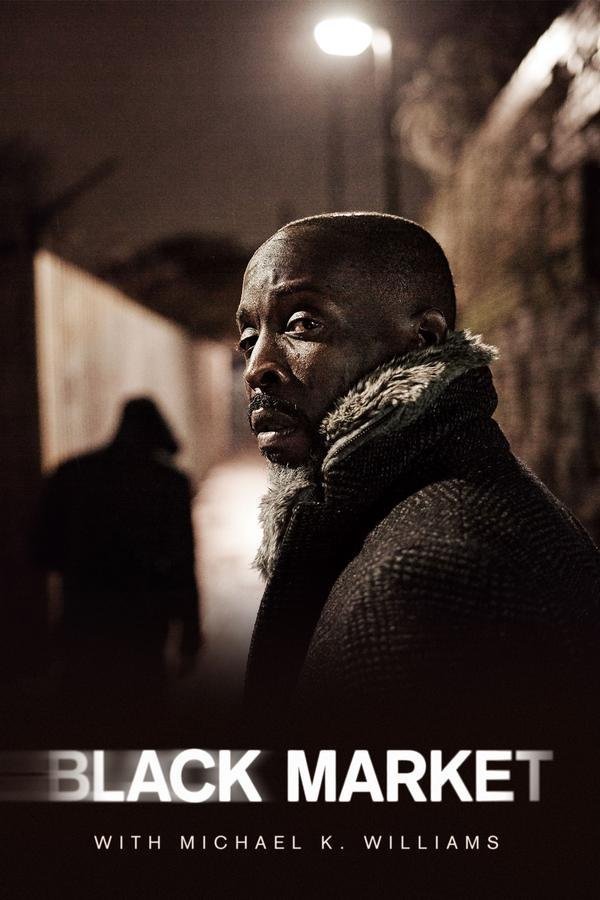Poster of the movie Black Market with Michael K. Williams