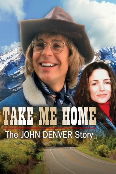 Poster of the movie Take Me Home: The John Denver Story