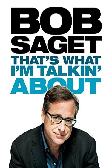 Poster of the movie Bob Saget: That's What I'm Talkin' About