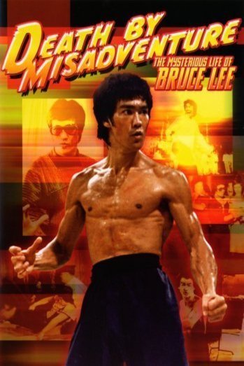 Poster of the movie Death by Misadventure: The Mysterious Life of Bruce Lee