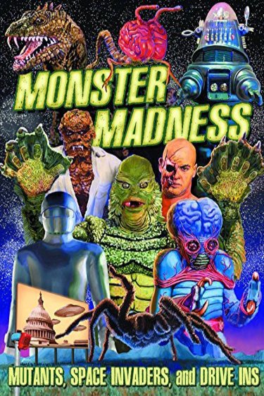 Poster of the movie Monster Madness: Mutants, Space Invaders and Drive-Ins