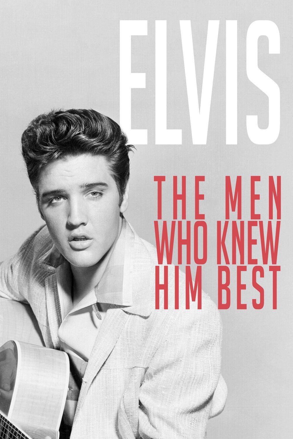Poster of the movie Elvis: The Men Who Knew Him Best