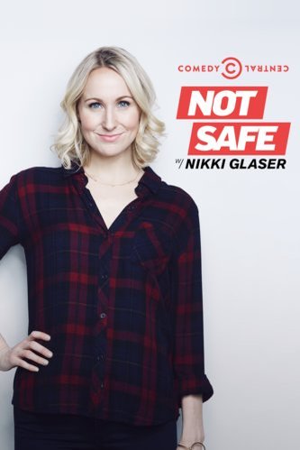Poster of the movie Not Safe with Nikki Glaser