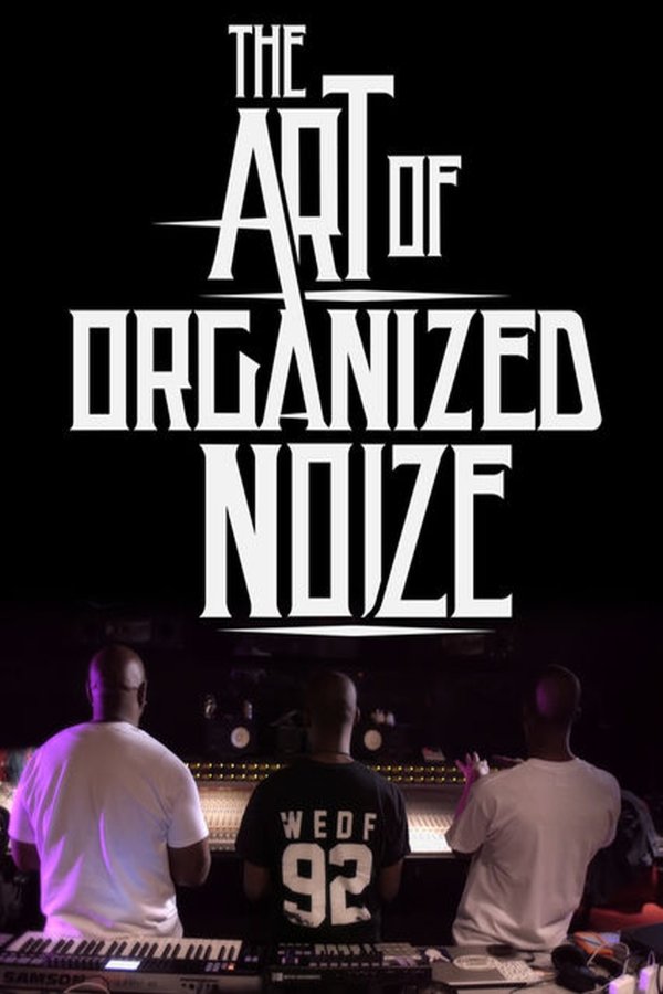 Poster of the movie The Art of Organized Noize