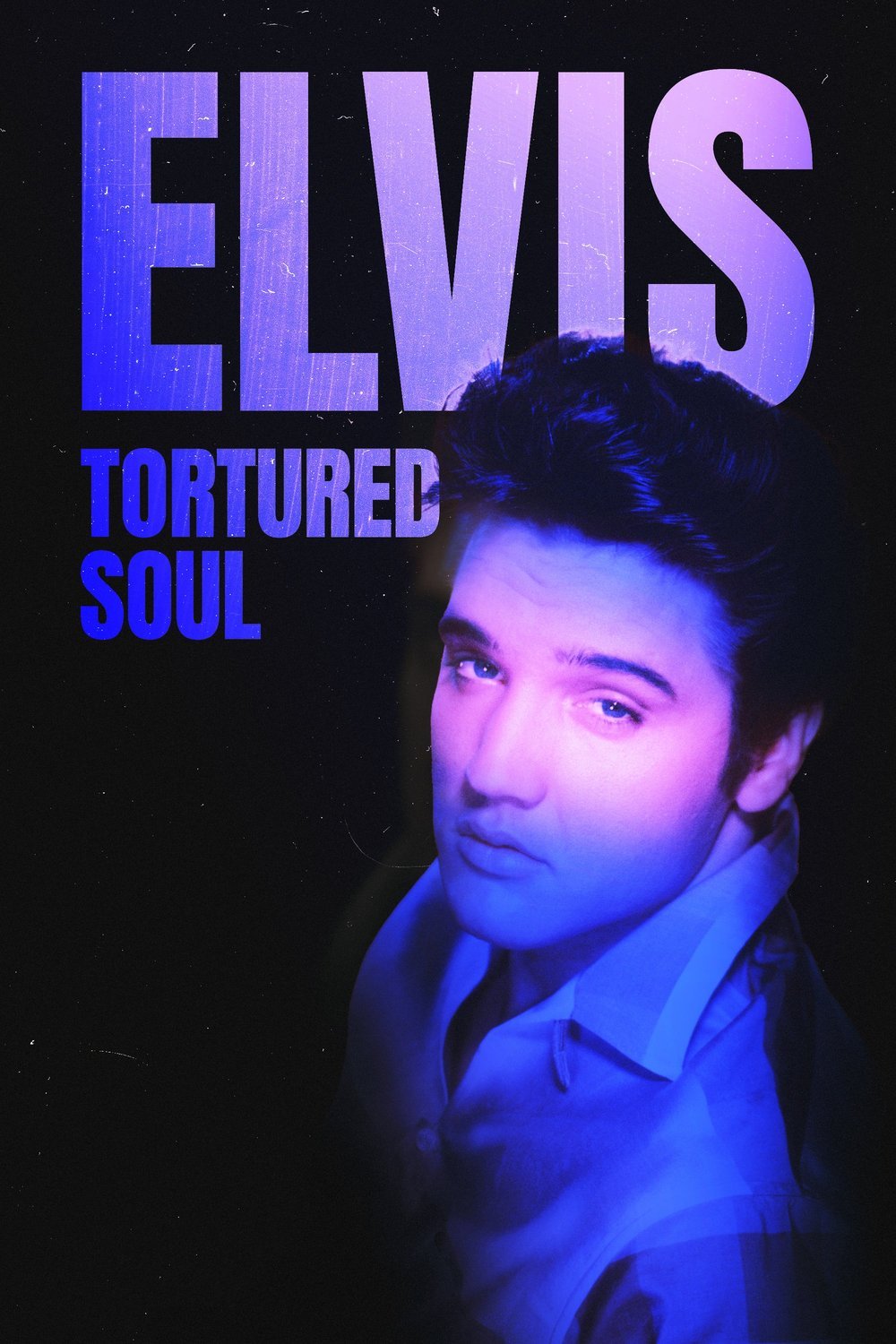 Poster of the movie Elvis: Tortured Soul