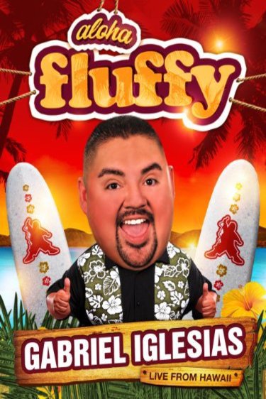 Poster of the movie Gabriel Iglesias: Aloha Fluffy