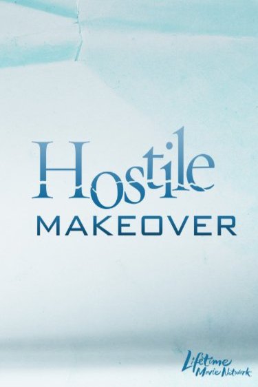 Poster of the movie Hostile Makeover