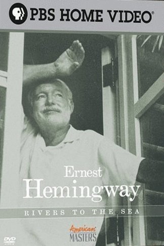 Poster of the movie Ernest Hemingway: Rivers to the Sea