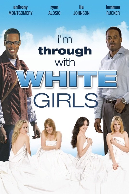Poster of the movie I'm Through with White Girls