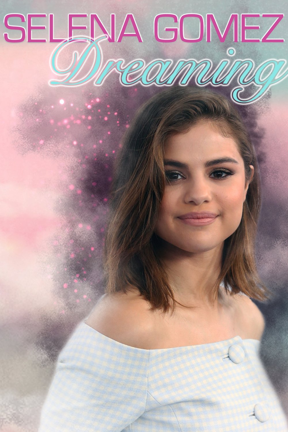 Poster of the movie Selena Gomez: Dreaming