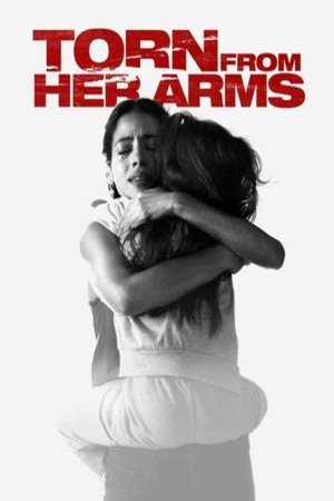 Poster of the movie Torn from Her Arms