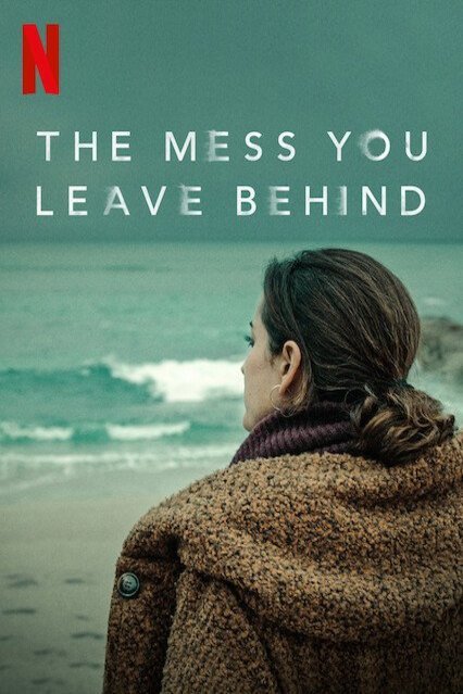 Spanish poster of the movie The Mess You Leave Behind