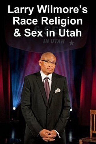 Poster of the movie Larry Wilmore Talks About Race, Religion and Sex in Utah