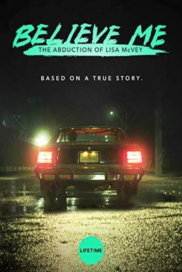 Poster of the movie Believe Me: The Abduction of Lisa McVey