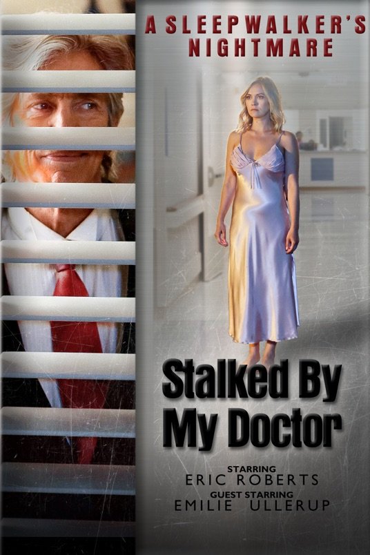 Poster of the movie Stalked by My Doctor: A Sleepwalker's Nightmare