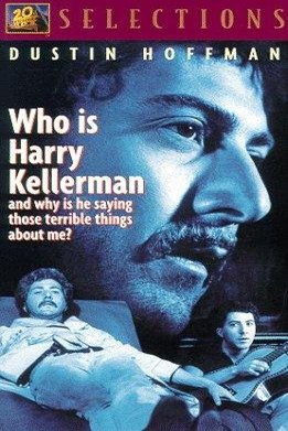 Poster of the movie Who Is Harry Kellerman and Why Is He Saying Those Terrible Things About Me?