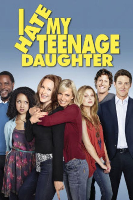 Poster of the movie I Hate My Teenage Daughter