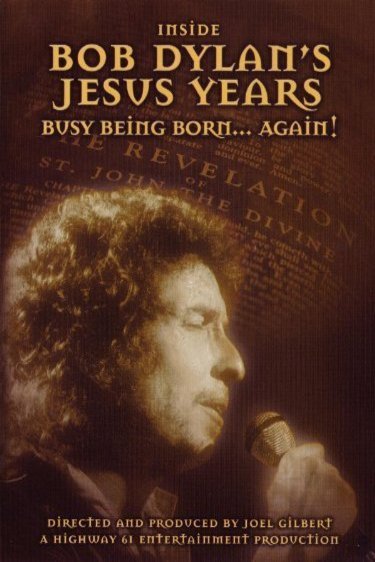 Poster of the movie Inside Bob Dylan's Jesus Years: Busy Being Born... Again!