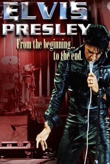 Poster of the movie Elvis Presley: From the Beginning to the End